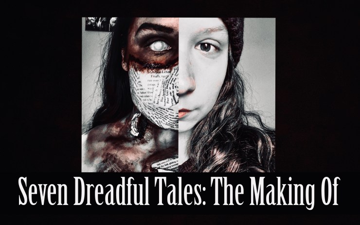 Seven Dreadful Tales: The Making&nbsp;Of